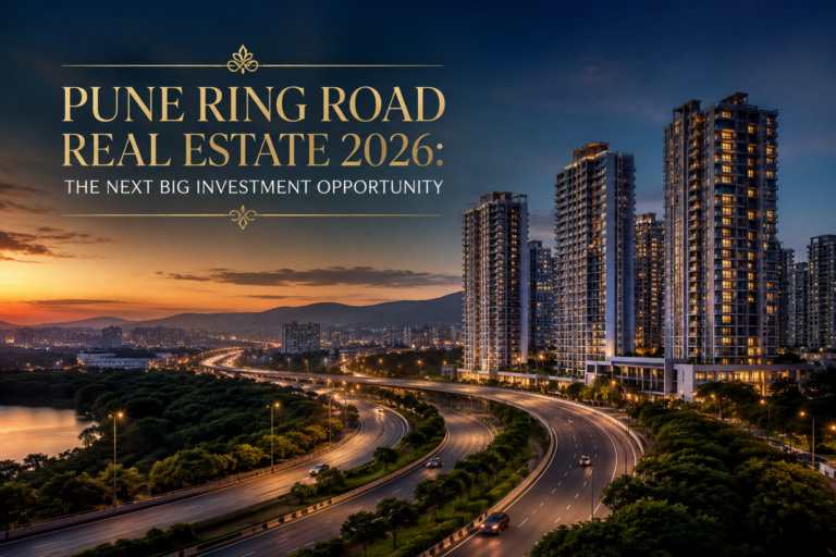 Pune Ring Road Real Estate 2026: The Next Big Investment Opportunity
