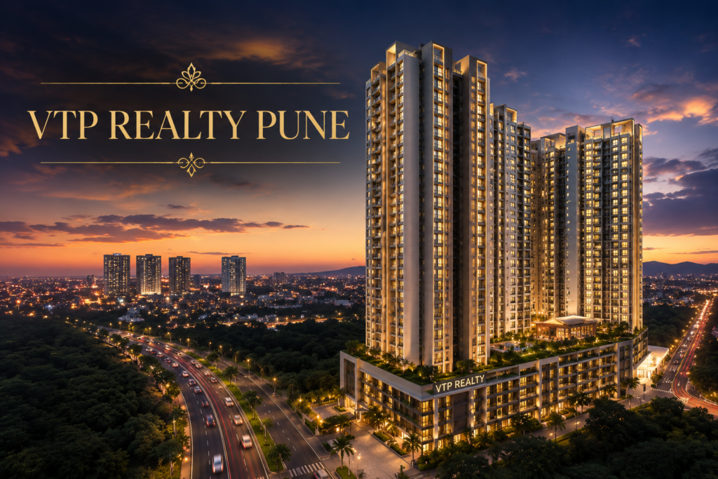 VTP Realty Pune : Affordable to Premium Projects & Buyer Reviews 2026