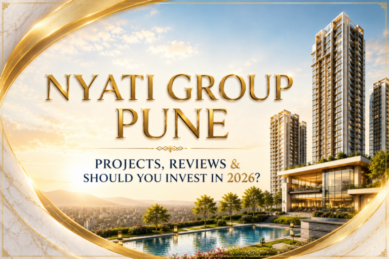 Nyati Group Pune : Projects, Reviews & Should You Invest in 2026?