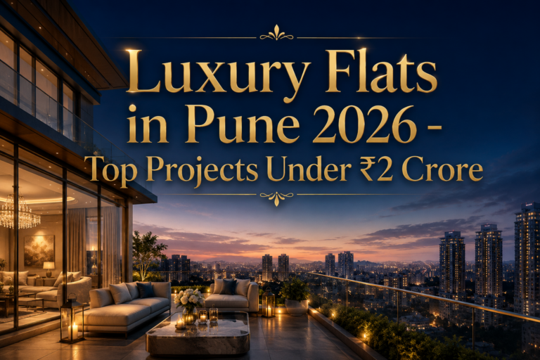 Luxury Flats in Pune 2026 — Top Projects Under ₹2 Crore