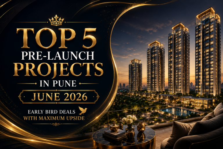 Top 5 Pre-Launch Projects in Pune : June 2026: Early Bird Deals with Maximum Upside