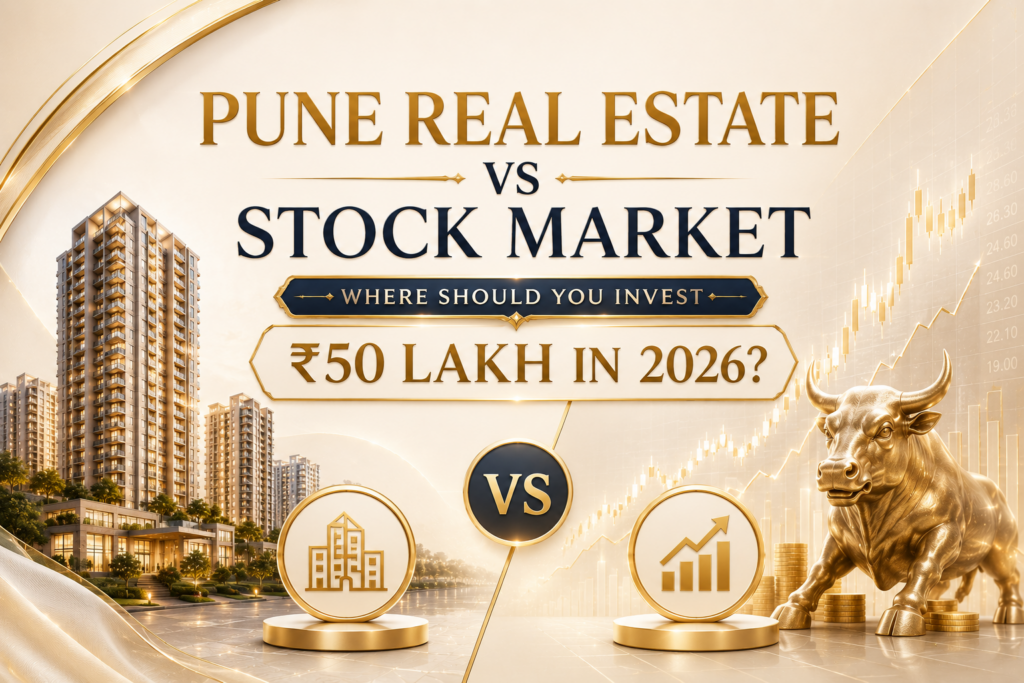 Pune Real Estate vs Stock Market: Where Should You Invest ₹50 Lakh in 2026?
