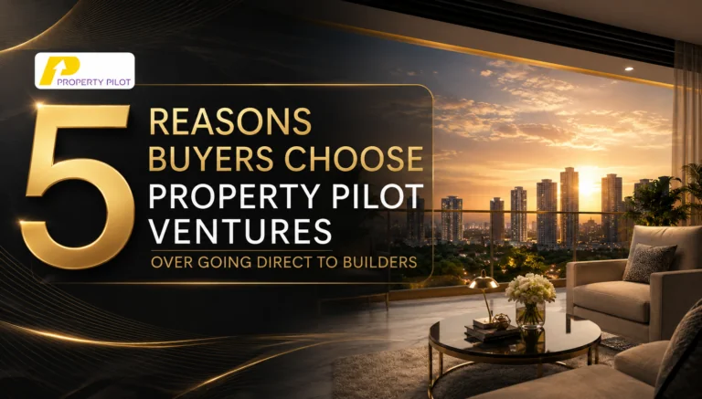 5 Reasons Buyers Choose Property Pilot Ventures Over Going Direct to Builders