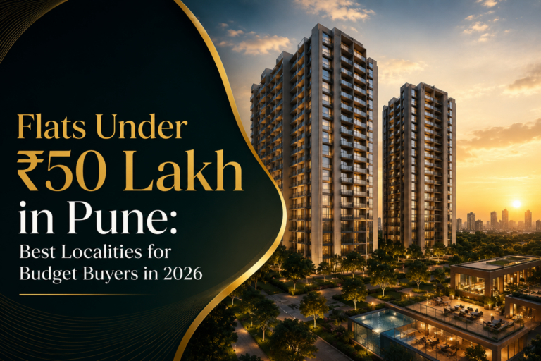 Flats Under ₹50 Lakh in Pune: Best Localities for Budget Buyers in 2026
